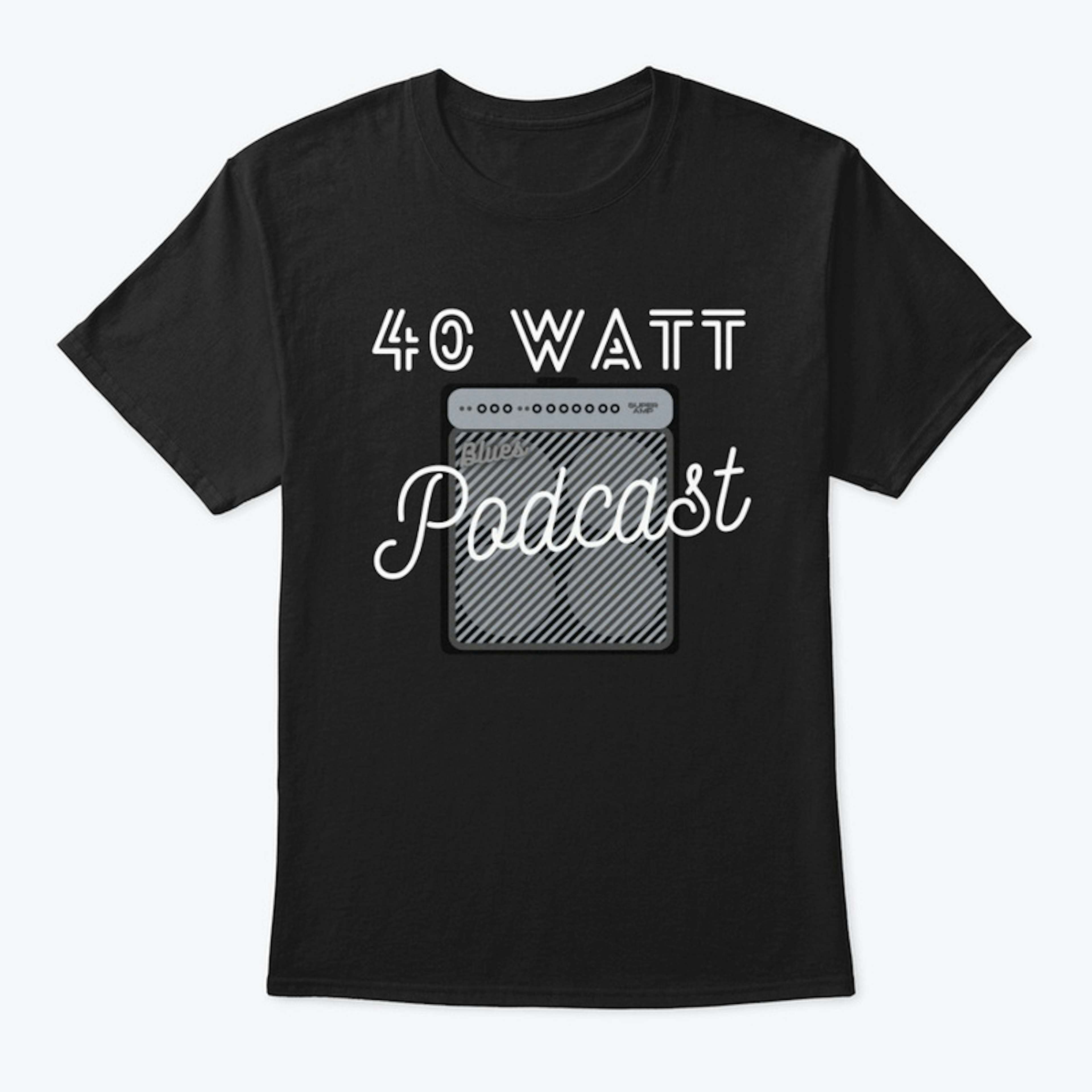 40 Watt Podcast (B&W)